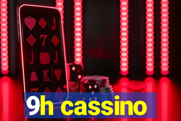 9h cassino